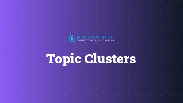 Topic Clusters: The Strategic Blueprint for High Topical Authority